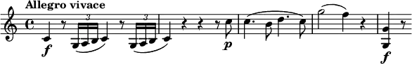 \relative c' {
\tempo "Allegro vivace"
c4\f r8 \times 2/3 { g16( a b } c4) r8 \times 2/3 { g16( a b } |
c4) r r r8 c'\p |
c4.( b8 d4. c8) |
g'2( f4) r |
<g, g,>4\f r8
}