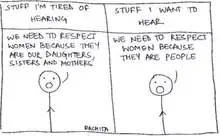 A two-panel stick-figure strip. The one character says that they are tired of hearing the sentence "We need to respect women because they are our daughters, sisters, and mothers," and wants to hear "We need to respect women because they are people" instead.